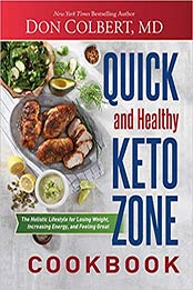 Quick and Healthy Keto Zone Cookbook by Don Colbert MD