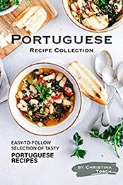 Portuguese Recipe Collection by Christina Tosch