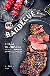 Best Barbecue Recipes by Valeria Ray