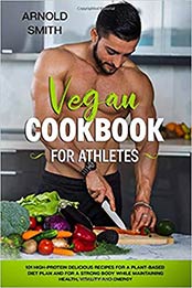 VEGAN COOKBOOK FOR ATHLETES by Arnold Smith