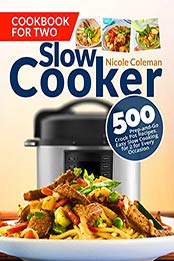 Slow Cooker Cookbook for Two by Nicole Coleman