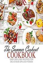 The Summer Cookout Cookbook (2nd Edition) by BookSumo Press [PDF: 1712530135]