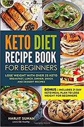 Keto Diet Recipe Book for Beginners by Harjit Suman [EPUB: 1713140446]