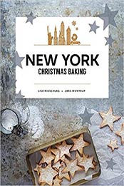 New York Christmas Baking by Lisa Nieschlag, Lars Wentrup