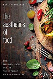 The Aesthetics of Food by Kevin W. Sweeney