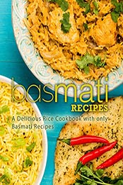 Basmati Recipes (2nd Edition) by BookSumo Press