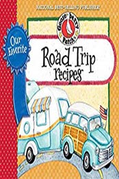 Our Favorite Road Trip Recipes by Gooseberry Patch [EPUB: 1933494441]