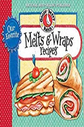 Our Favorite Melts & Wraps Recipes by Gooseberry Patch