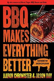 BBQ Makes Everything Better by Jason Day, Aaron Chronister
