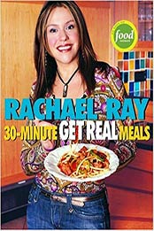 30-Minute Get Real Meals by Rachael Ray [EPUB: B003YJEXQQ]