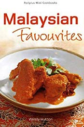 Mini Malysian Favourites by Wendy Hutton