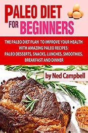 Paleo Diet for Beginners by Ned Campbell