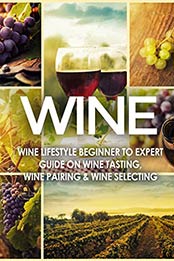 WINE by Vino Wine Guides [EPUB: B016KVDMCK]