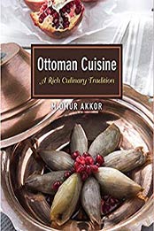 Ottoman Cuisine by Omur Akkor