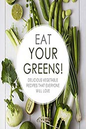 Eat Your Greens! by BookSumo Press [EPUB: B01H9EC6S8]