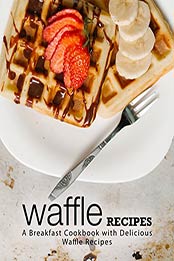 Waffle Recipes by BookSumo Press