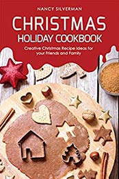 Christmas Holiday Cookbook by Nancy Silverman