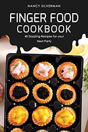 Finger Food Cookbook by Nancy Silverman