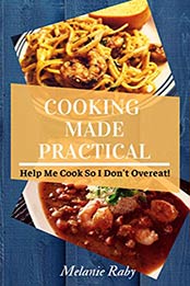 Help Me Cook So I Don't Overeat! by Melanie Raby