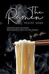The Ramen Recipe Book by Allie Allen