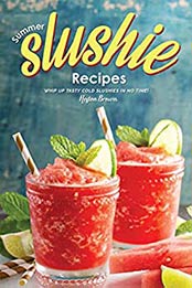 Summer Slushie Recipes by Heston Brown