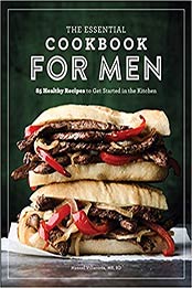 The Essential Cookbook for Men by Manuel Villacorta MS RD