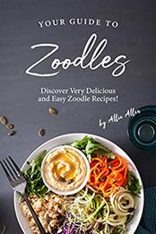 Your Guide to Zoodles by Allie Allen