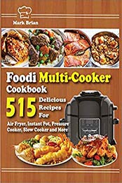 Foodi Multi-Cooker Cookbook by Mark Brian