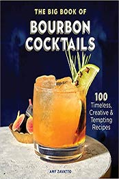 The Big Book of Bourbon Cocktails by Amy Zavatto