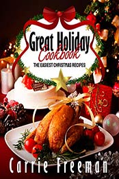 Great holiday cookbook by Carrie Freeman