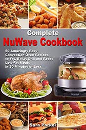 Complete NuWave Cookbook by Sara Parker