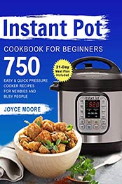 Instant Pot Cookbook for Beginners by Joyce Moore