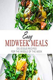 Easy Midweek Meals (2nd Edition) by BookSumo Press