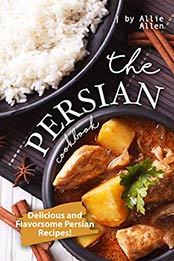 The Persian Cookbook by Allie Allen [EPUB: B08299CGYQ]
