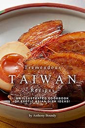 Tremendous Taiwan Recipes by Anthony Boundy
