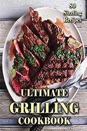 Ultimate Grilling Cookbook by Emma Cook