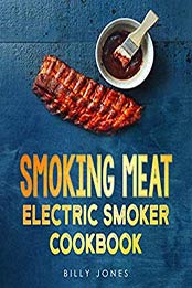 Smoking Meat by Billy Jones [PDF: B082PWJ3DY]