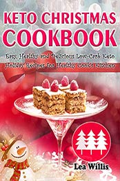 Keto Christmas Cookbook by Lea Willis [EPUB: B082Q1STRT]