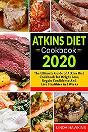 Atkins Diet Cookbook 2020 by Linda Hawkins