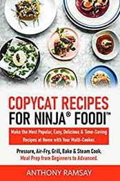 Copycat Recipes for Ninja Foodi by Anthony Ramsay