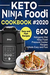 Keto Ninja Foodi Cookbook #2020 by Victoria Carter