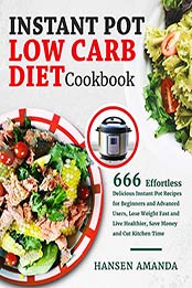 Instant Pot Low Carb Diet Cookbook by Hansen Amanda