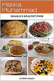 Malika's Healthy Food by Malika Muhammad