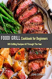 Foodi Grill Cookbook for Beginners by Jhon Conrad