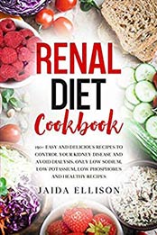 Renal Diet Cookbook by Jaida Ellison