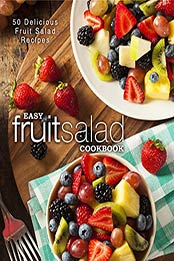 Easy Fruit Salad Cookbook (2nd Edition) by BookSumo Press [EPUB: B0833767P7]