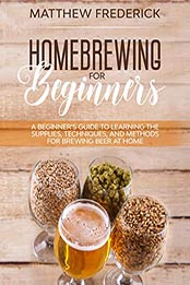 Homebrewing for Beginners by Matthew Frederick [EPUB: B0833CP443]