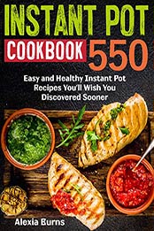 Instant Pot Cookbook by Alexia Burns