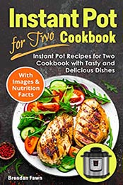 Instant Pot for Two Cookbook by Brendan Fawn