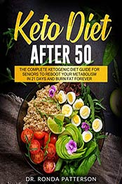 Keto Diet After 50 by Dr. Ronda Patterson [PDF: B0836HH8Q4]